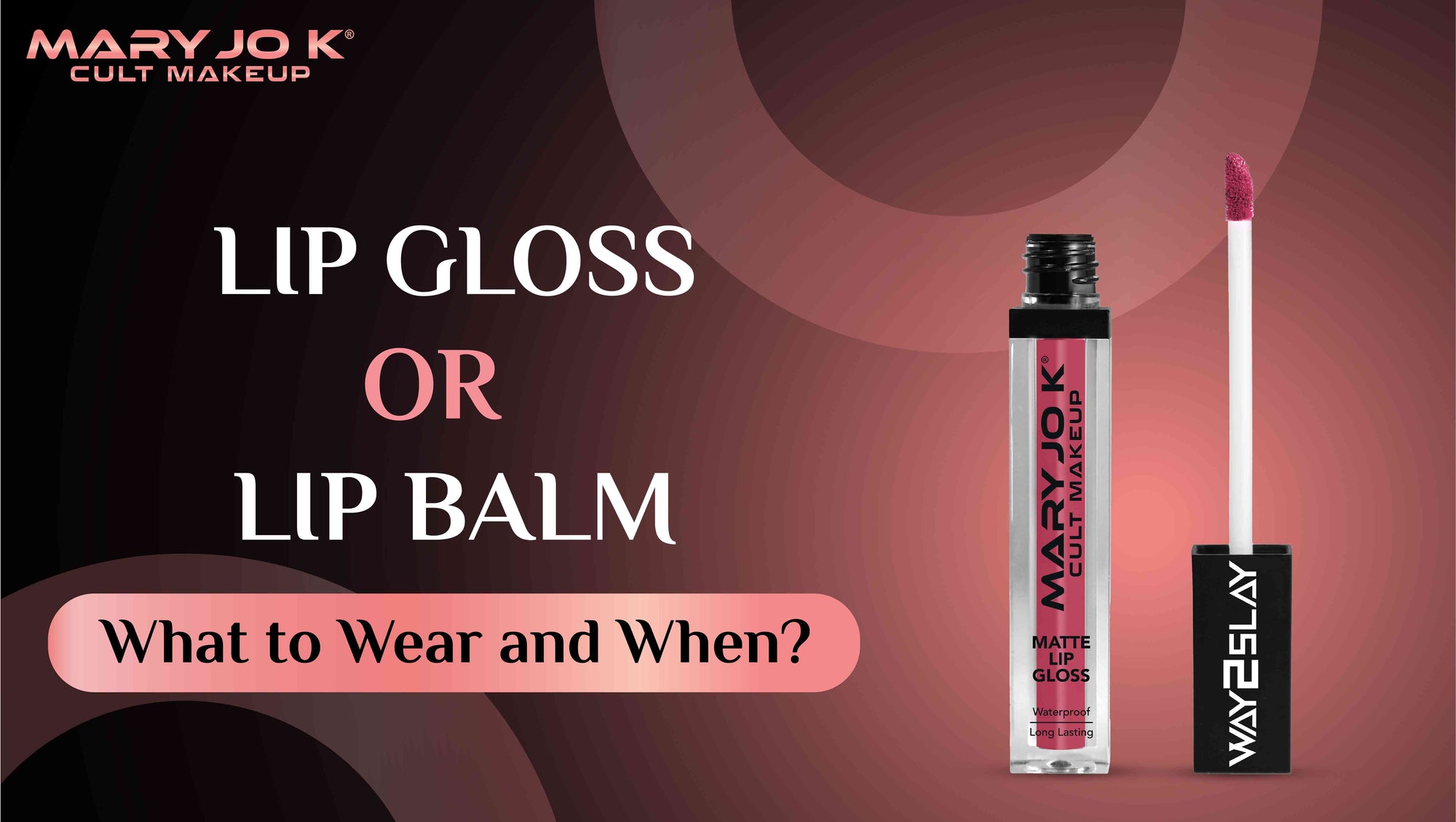 Lip Gloss or Lip Balm: What to Wear and When (2025)